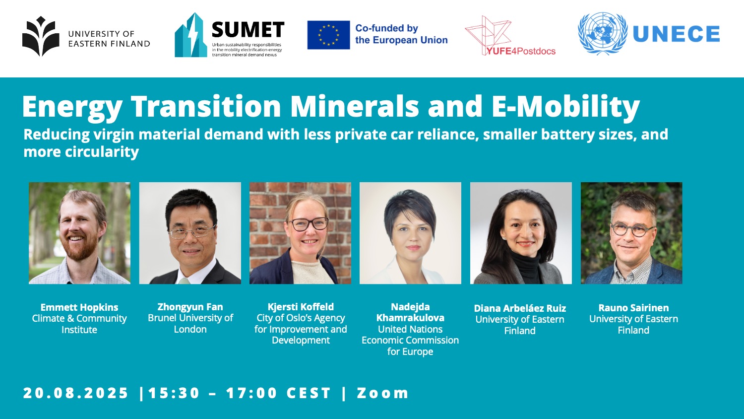 The UEF, SUMET , European Union, YUFE4postdocs and UNECE logos appear on top. Below it reads "Energy Transition Minerals and E-mobility". Underneath are the photos of the event speakers: Emmett Hopkins, Zhongyun Fan, and Kjersti Koffeld, as well as those of the conveners Diana Arbeláez Ruiz and Nadejda Khamrakulova, and the moderator Rauno Sairinen.